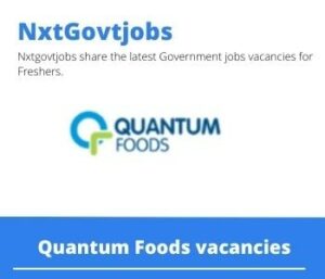 Quantum Foods Shift Supervisor Vacancies in Malmesbury  – Deadline 09 Feb 2024 Fresh Released