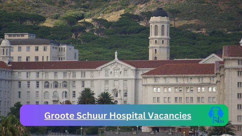 New Groote Schuur Hospital Vacancies 2024 @westerncape.gov.za Career Portal
