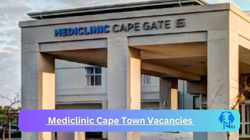 2x New Mediclinic Cape Town Vacancies 2024 @mediclinic.co.za Career Portal