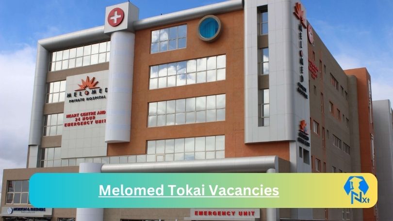 New Melomed Tokai Vacancies 2024 @www.melomed.co.za Career Portal