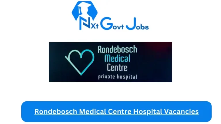 New Rondebosch Medical Centre Hospital Vacancies 2024 @rondeboschmc.co Career Portal